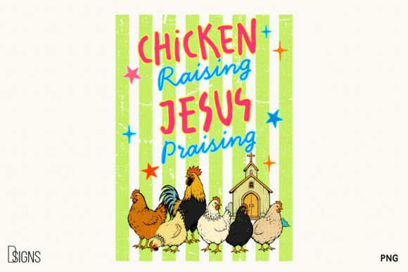 Christian Chicken Raising Jesus Praising: A Faith-Filled Design for Country Living